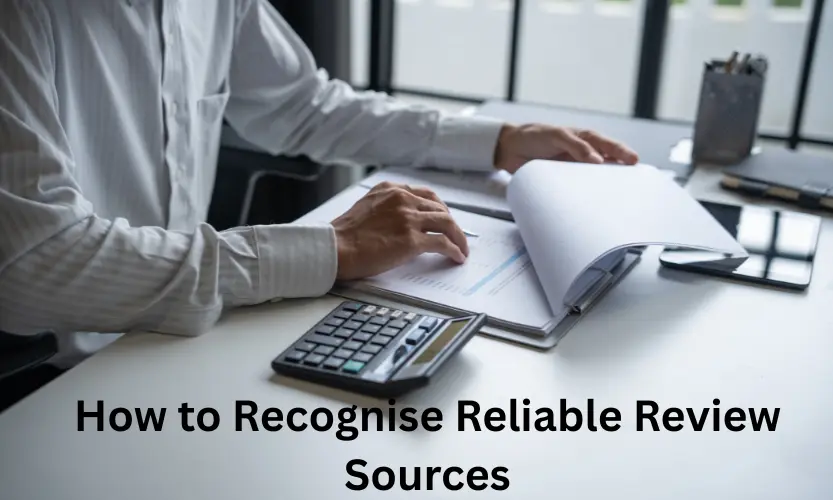 How to Recognise Reliable Review Sources