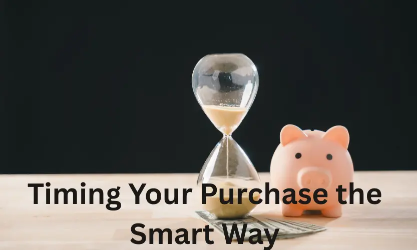 Timing Your Purchase the Smart Way