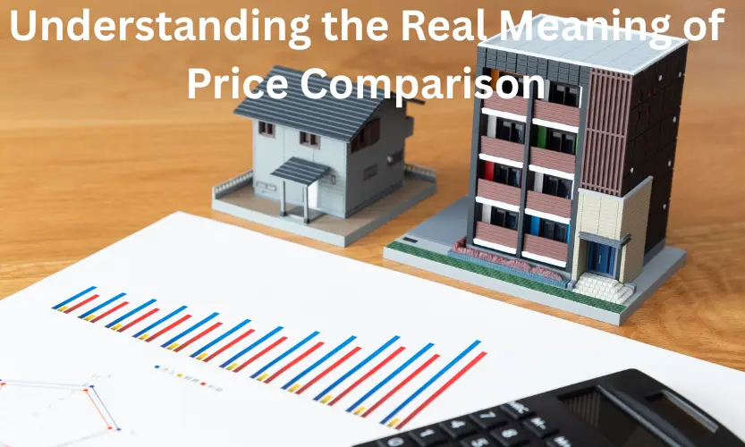 Understanding the Real Meaning of Price Comparison