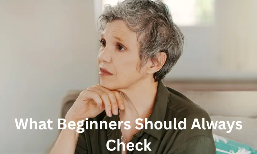 What Beginners Should Always Check