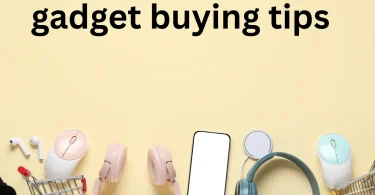 gadget buying tips