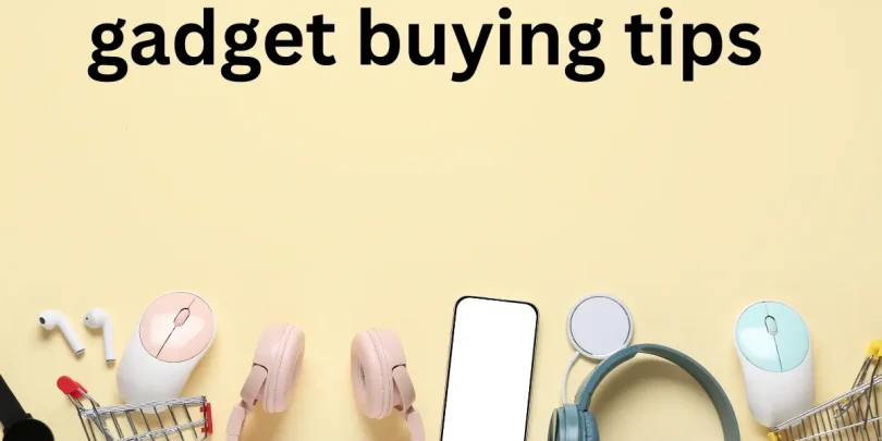 gadget buying tips