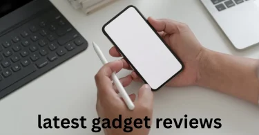 latest gadget reviews