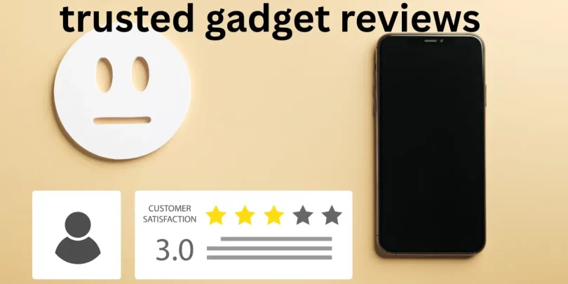 trusted gadget reviews